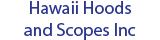 Hawaii Hoods and Scopes Inc